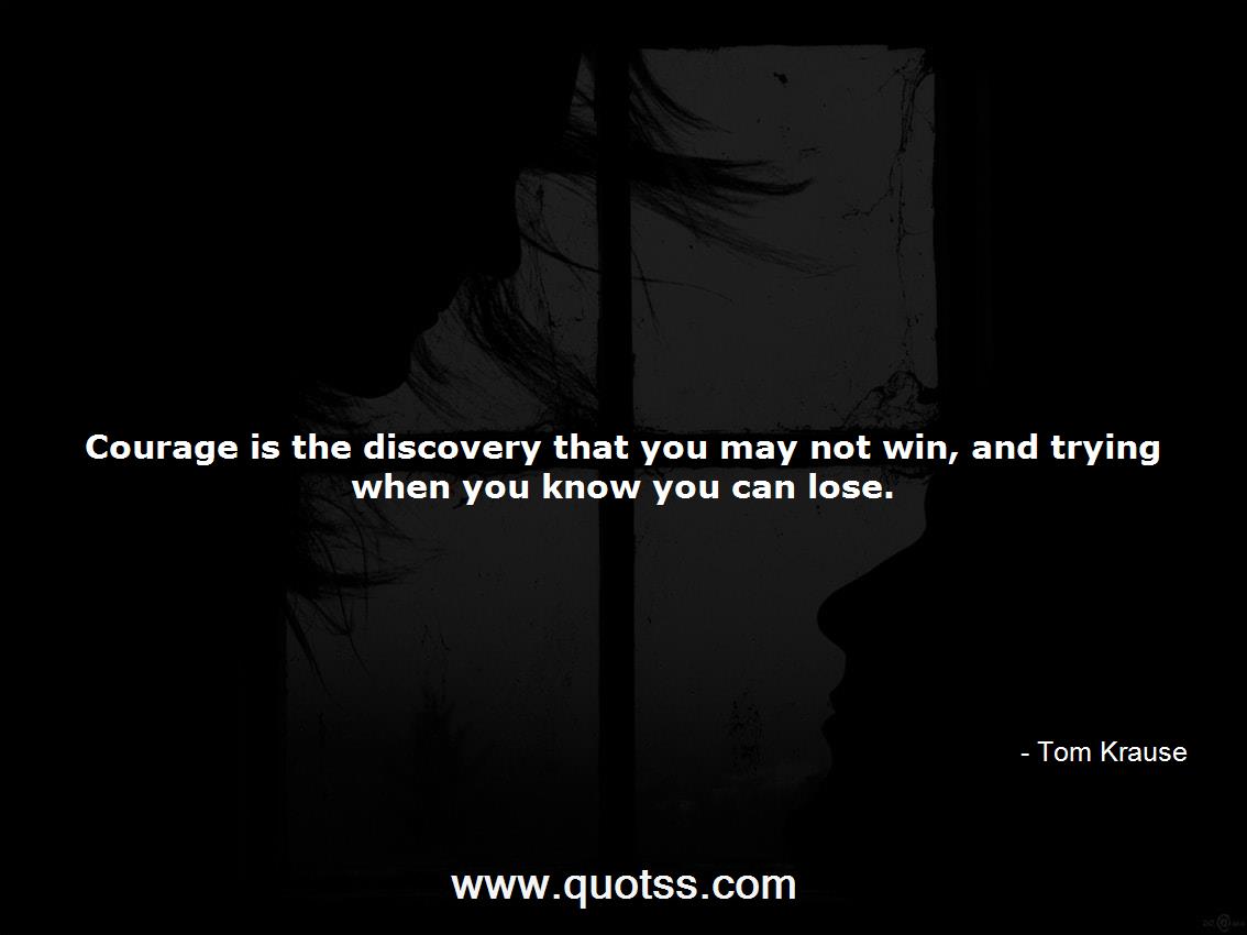 Tom Krause Quote on Quotss
