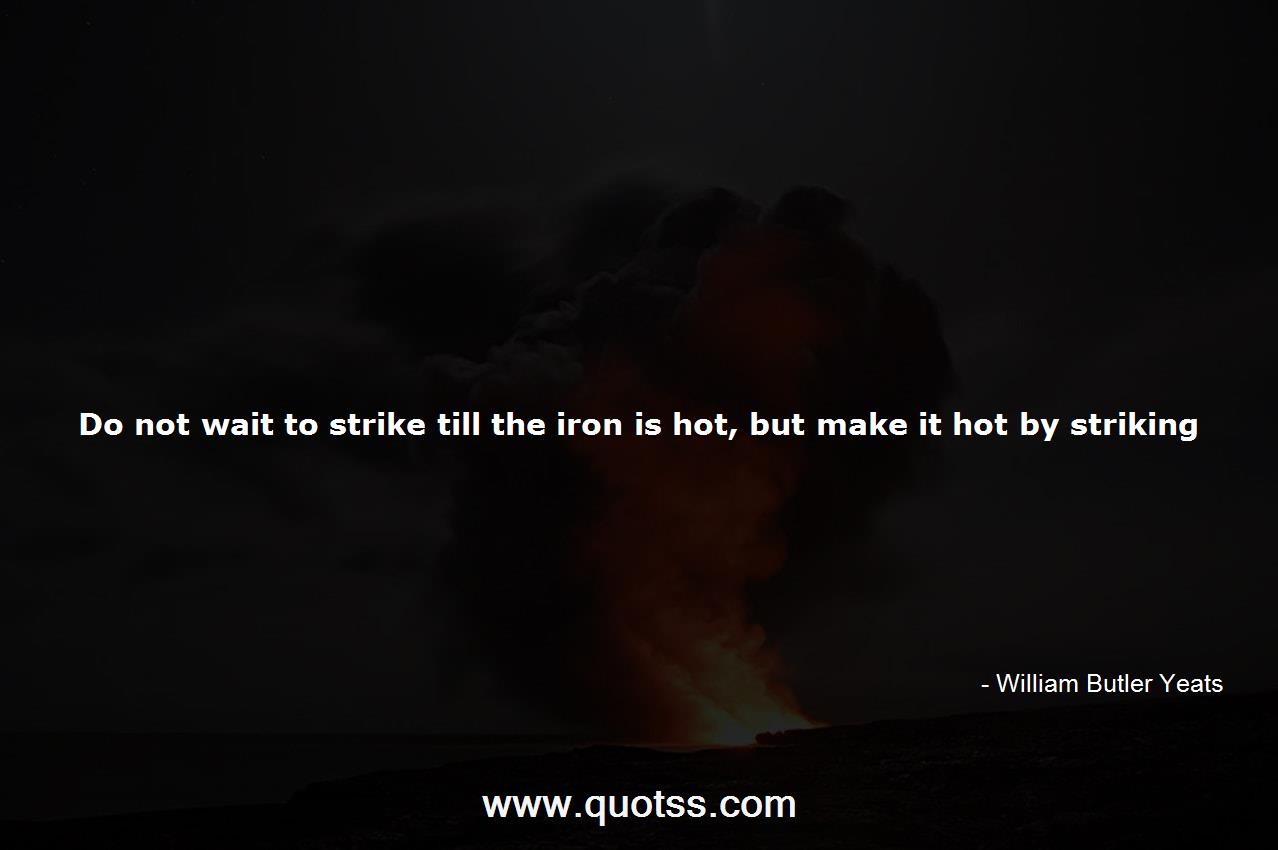William Butler Yeats Quote on Quotss