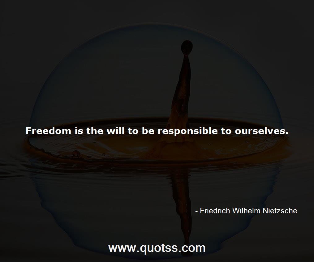 Friedrich Wilhelm Nietzsche Quote on Quotss