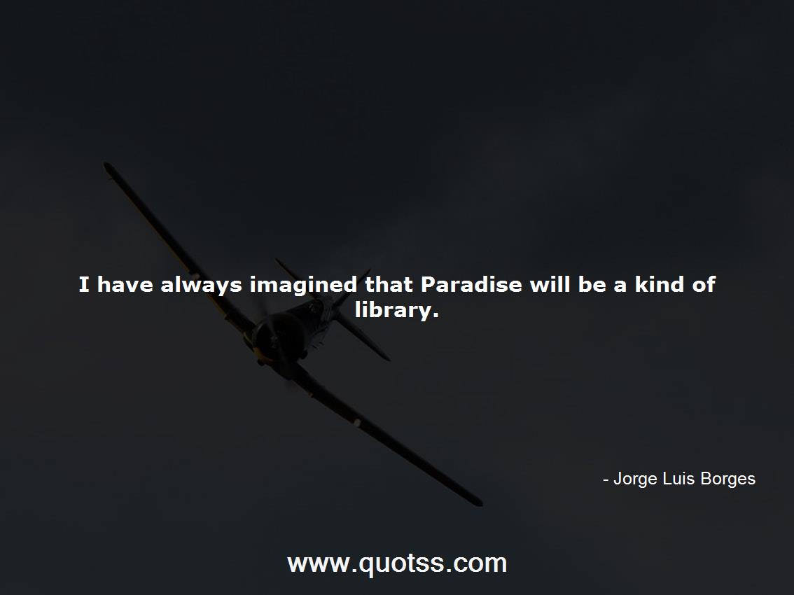 Jorge Luis Borges Quote on Quotss