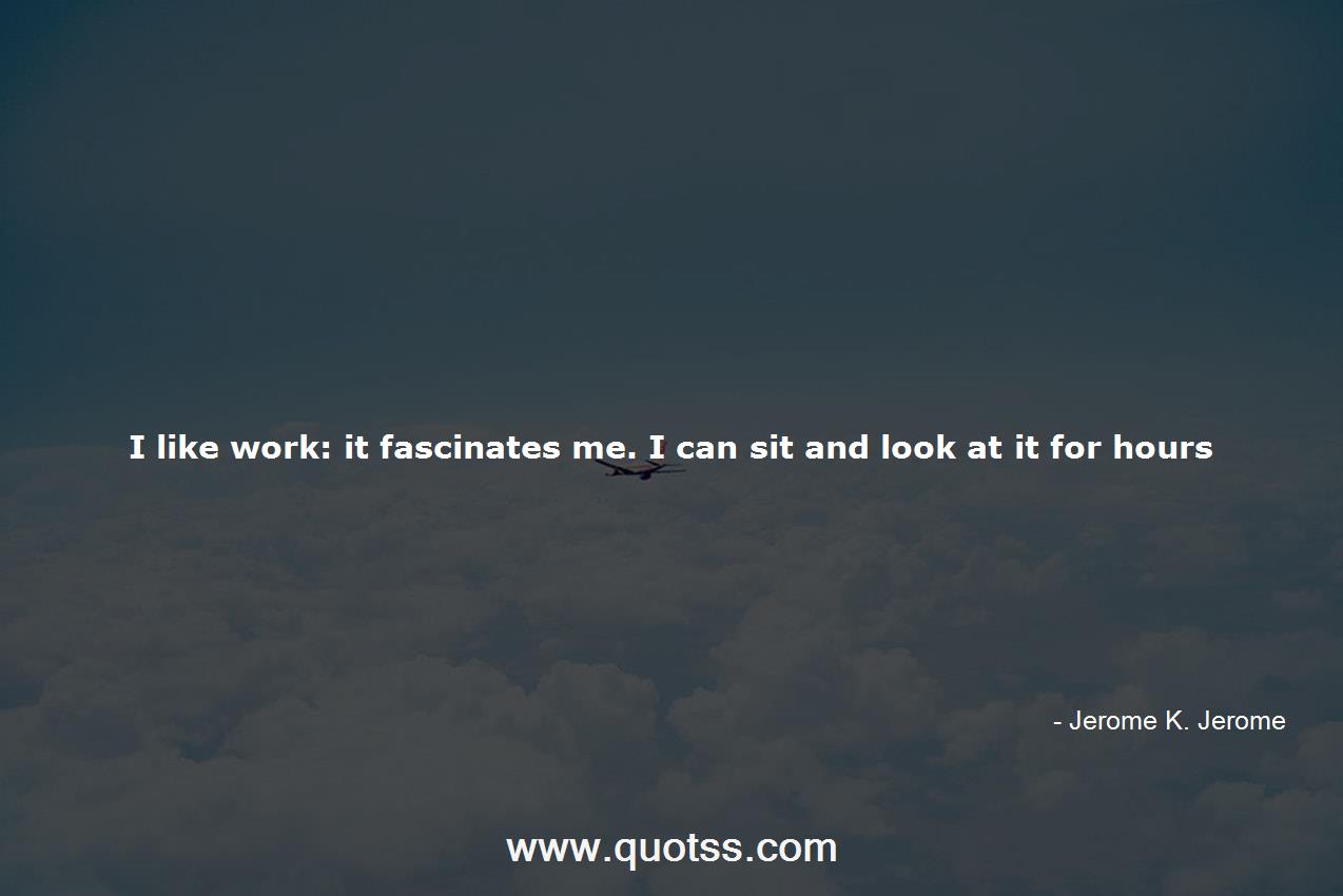 Jerome K. Jerome Quote on Quotss