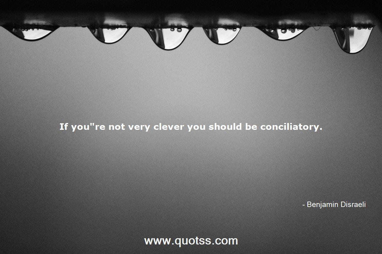 Benjamin Disraeli Quote on Quotss