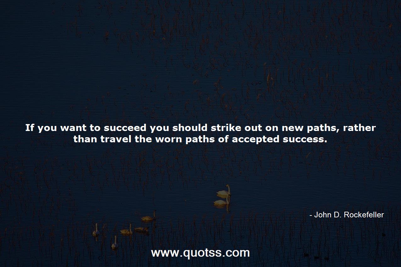John D. Rockefeller Quote on Quotss