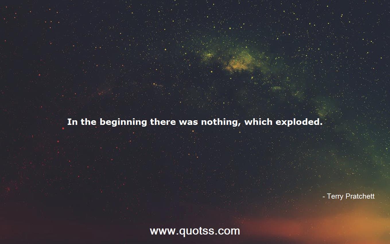In the beginning there was nothing, which  Pratchett | Terry  Pratchett Quotes