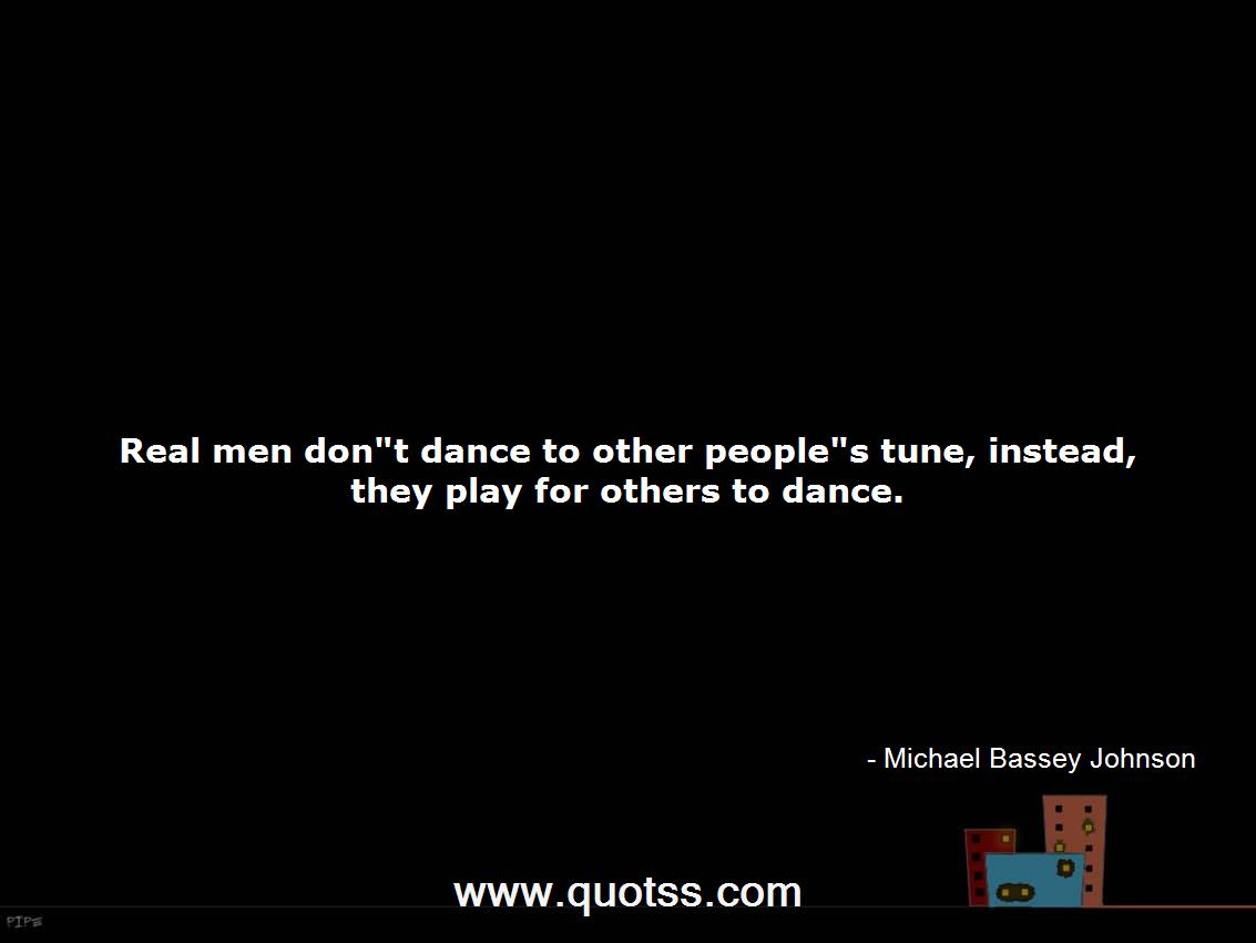 Michael Bassey Johnson Quote on Quotss