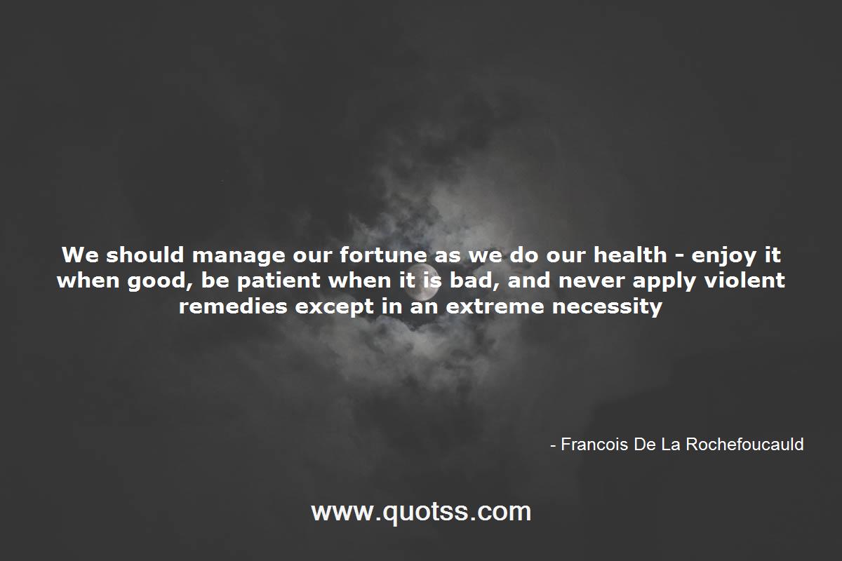 Francois De La Rochefoucauld Quote on Quotss