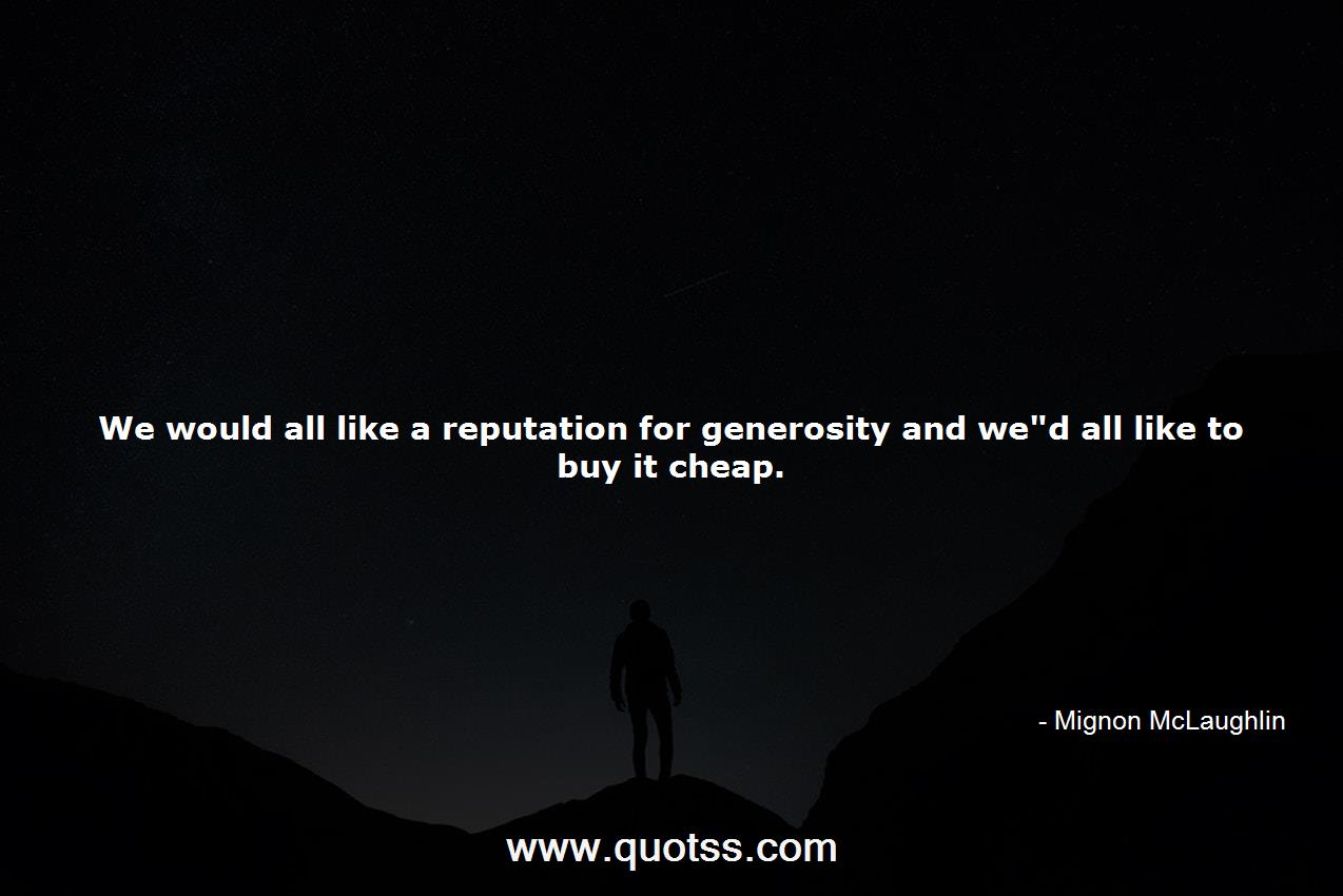 Mignon McLaughlin Quote on Quotss
